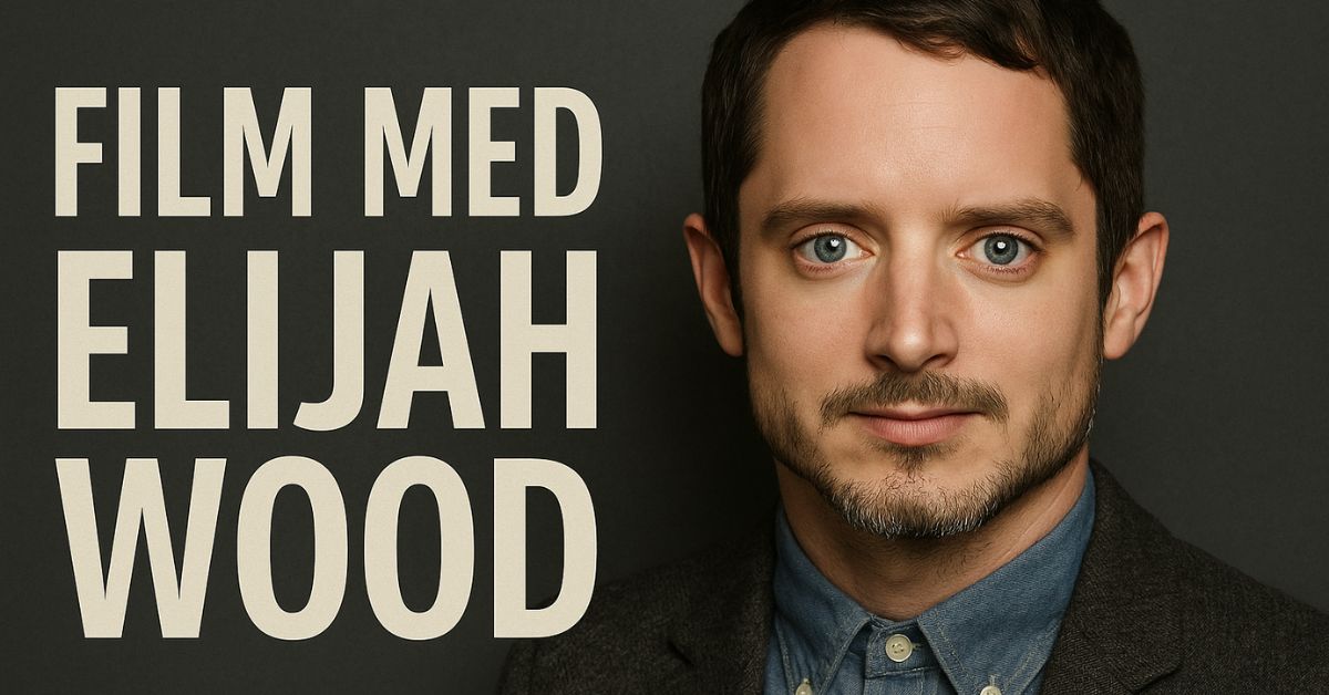 Film med Elijah Wood skuespiller