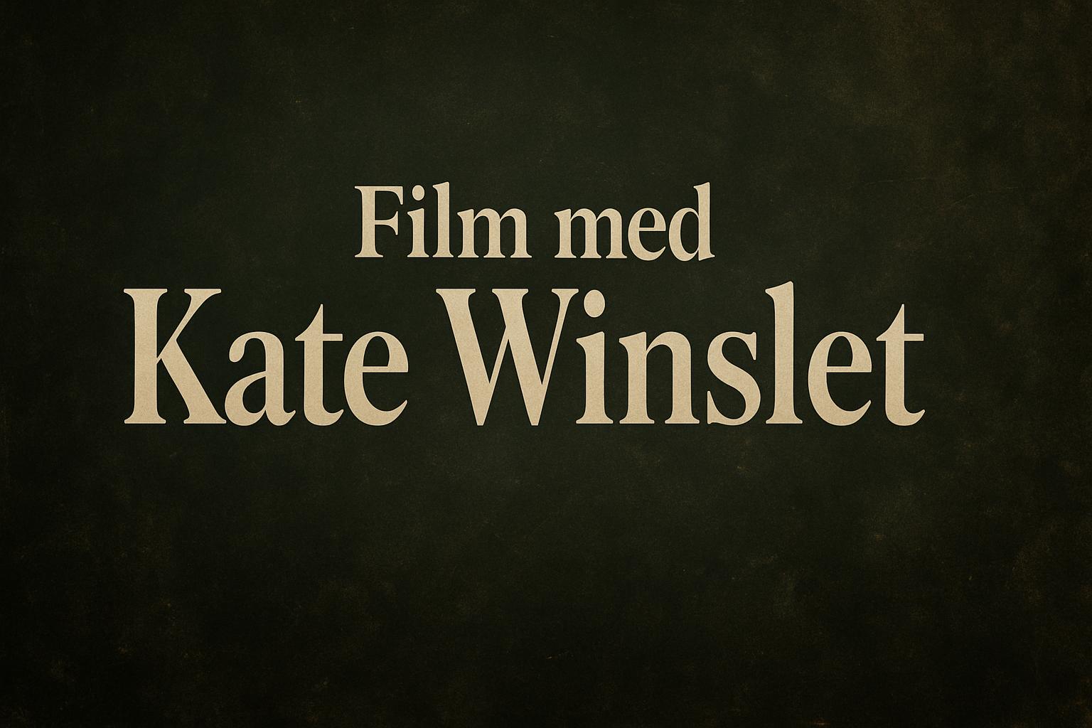 Film med Kate Winslet