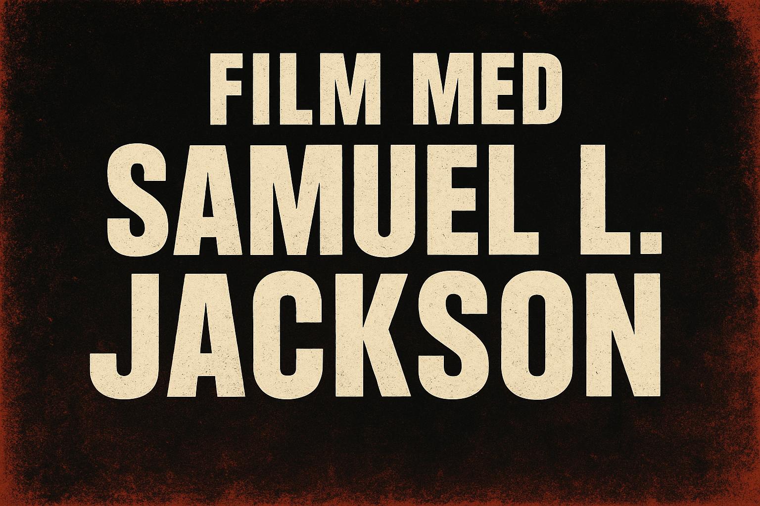 Film med Samuel L. Jackson