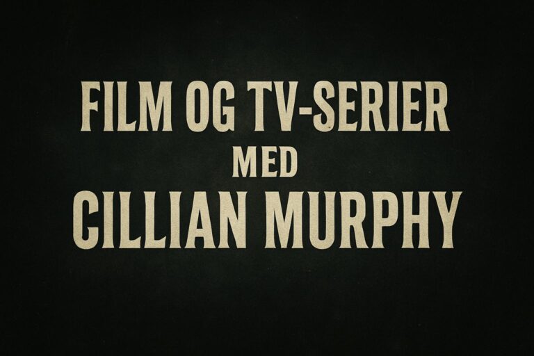 Film og tv-serier med Cillian Murphy