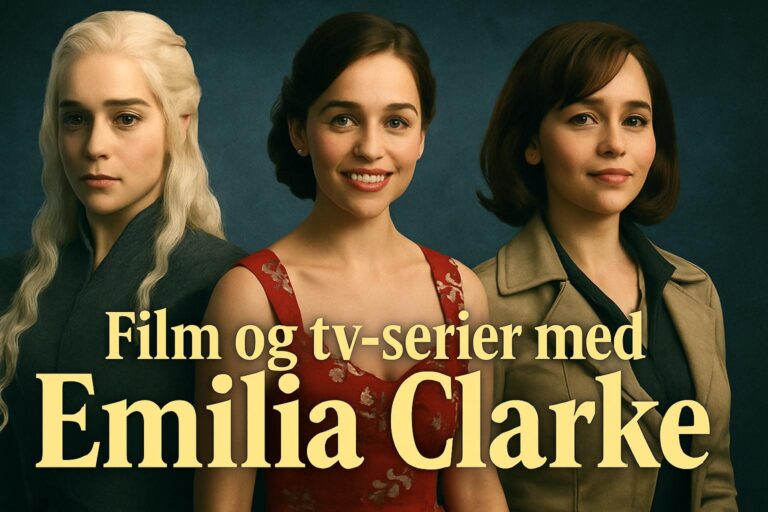 Film og tv-serier med Emilia Clarke