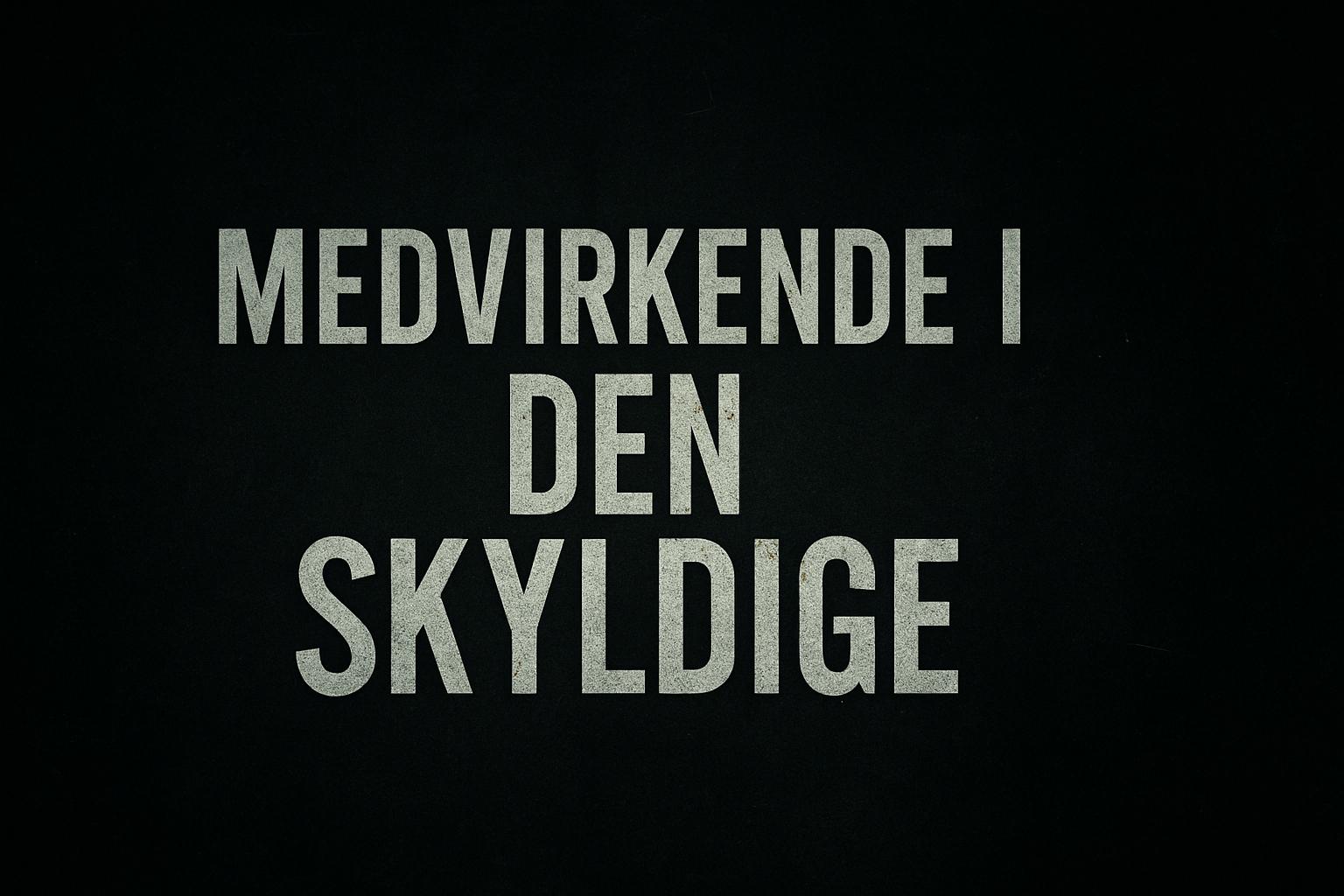 Medvirkende i Den skyldige