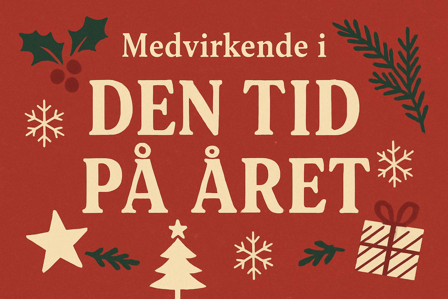 Medvirkende i Den tid på året