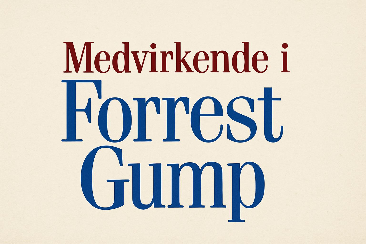 Medvirkende i Forrest Gump