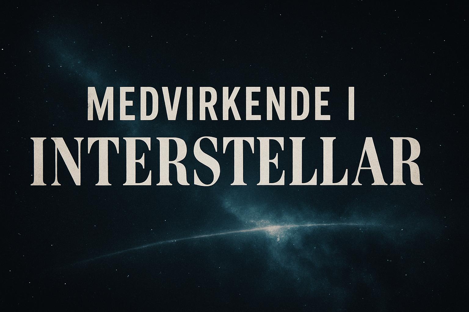 Medvirkende i Interstellar