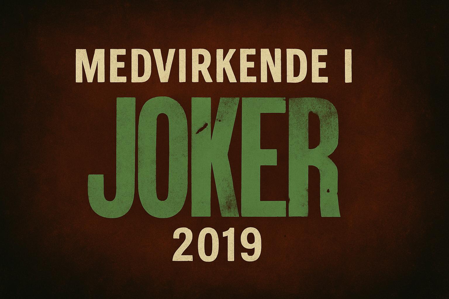 Medvirkende i Joker 2019
