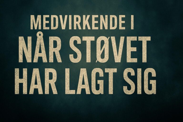 Medvirkende i Når støvet har lagt sig
