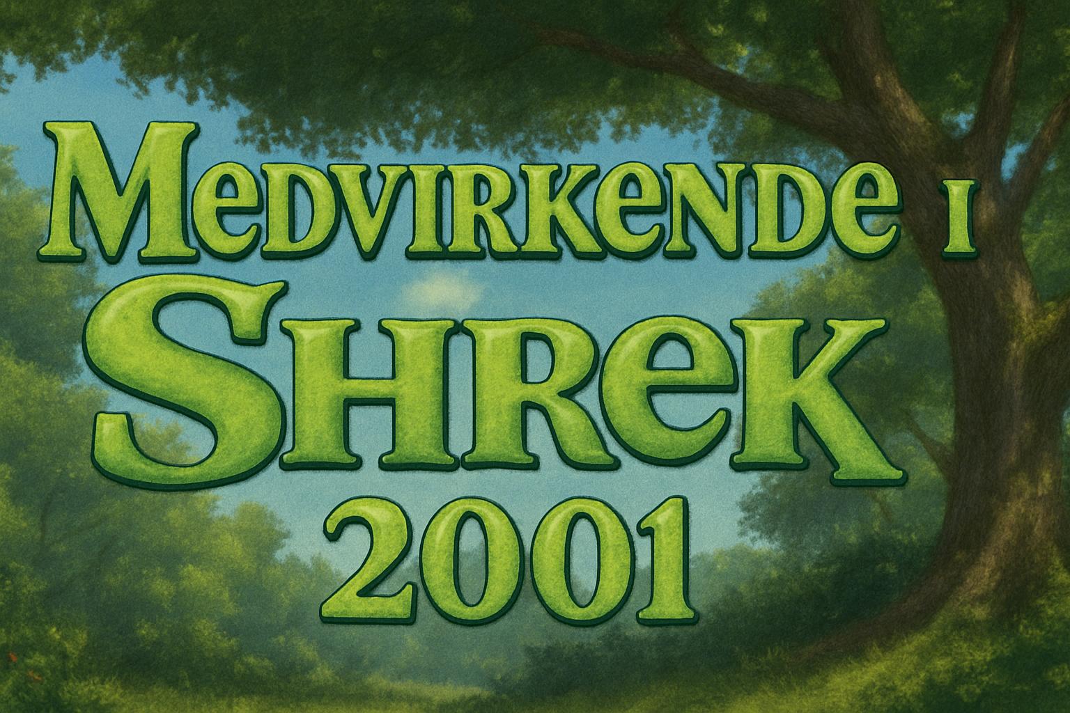 Medvirkende i Shrek 2001