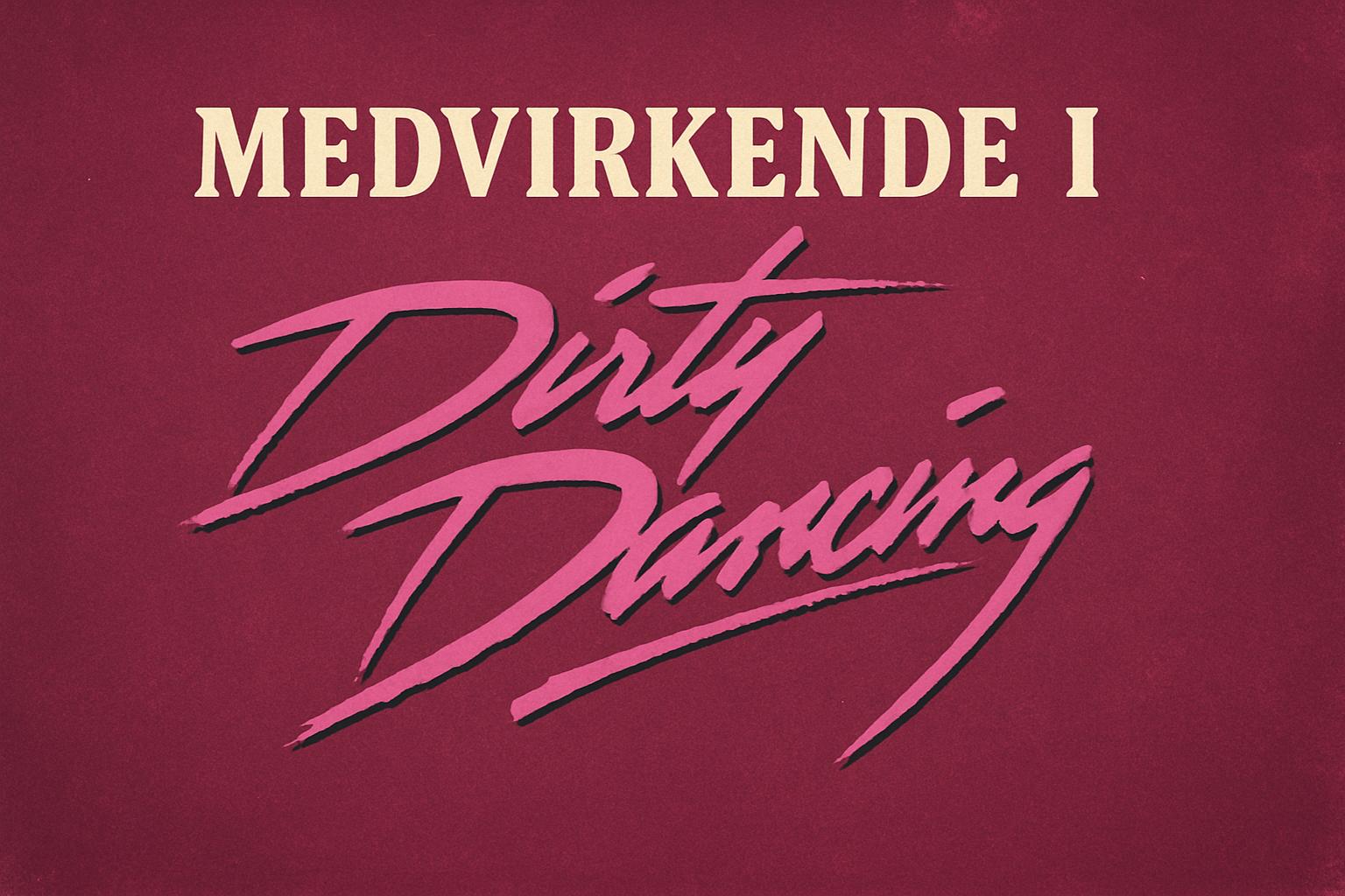 Medvirkende i Dirty Dancing