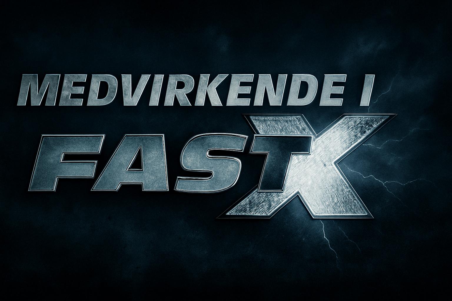 Medvirkende i Fast X