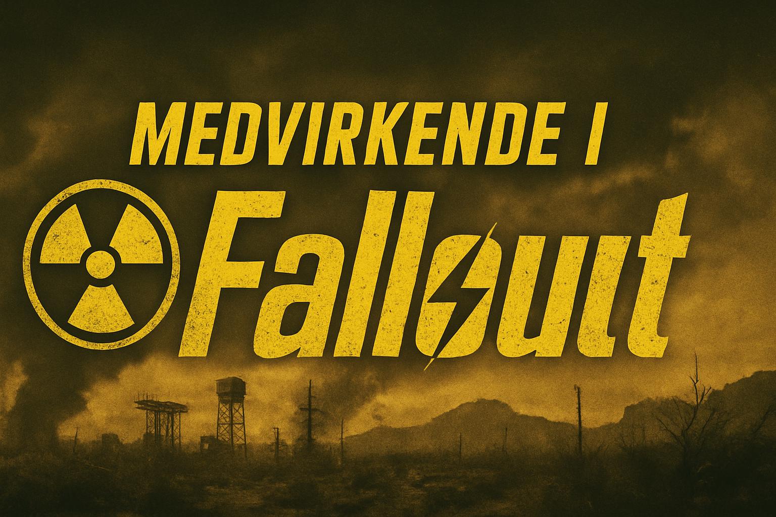 Medvirkende i Fallout