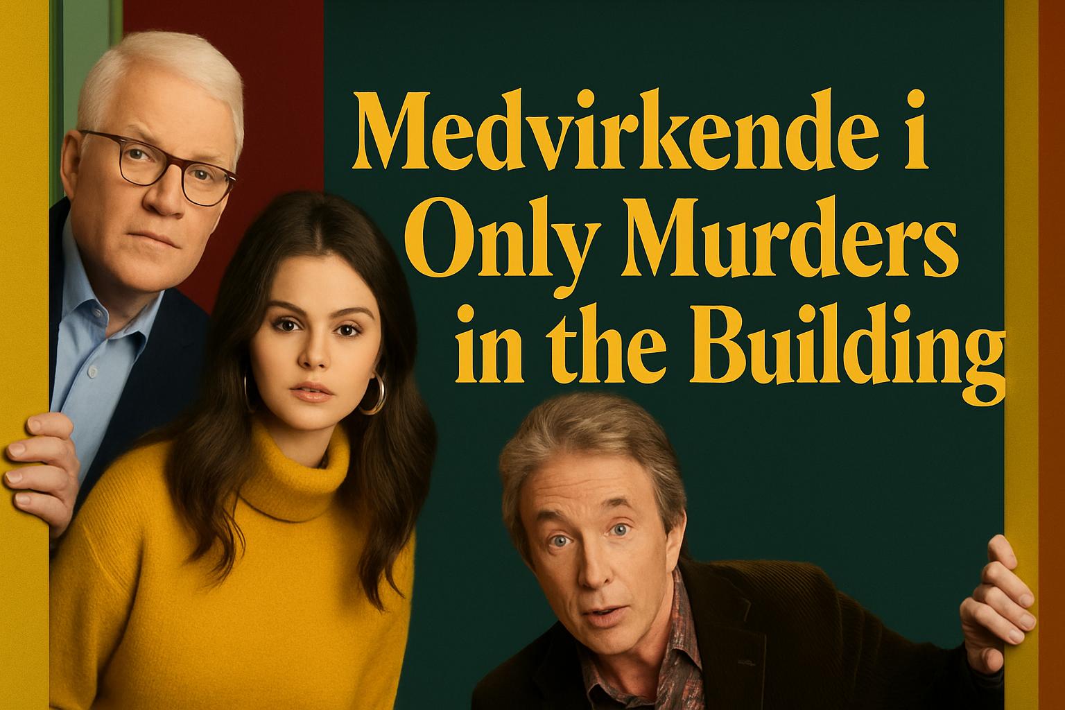 Medvirkende i Only Murders in the Building