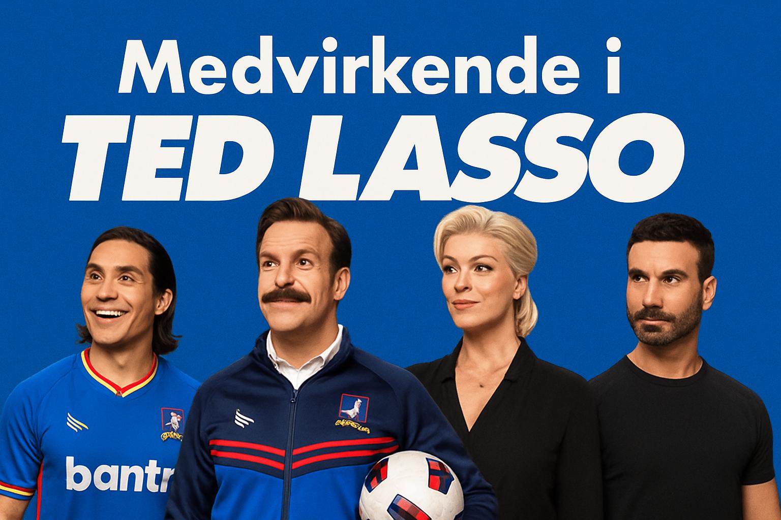 Medvirkende i Ted Lasso