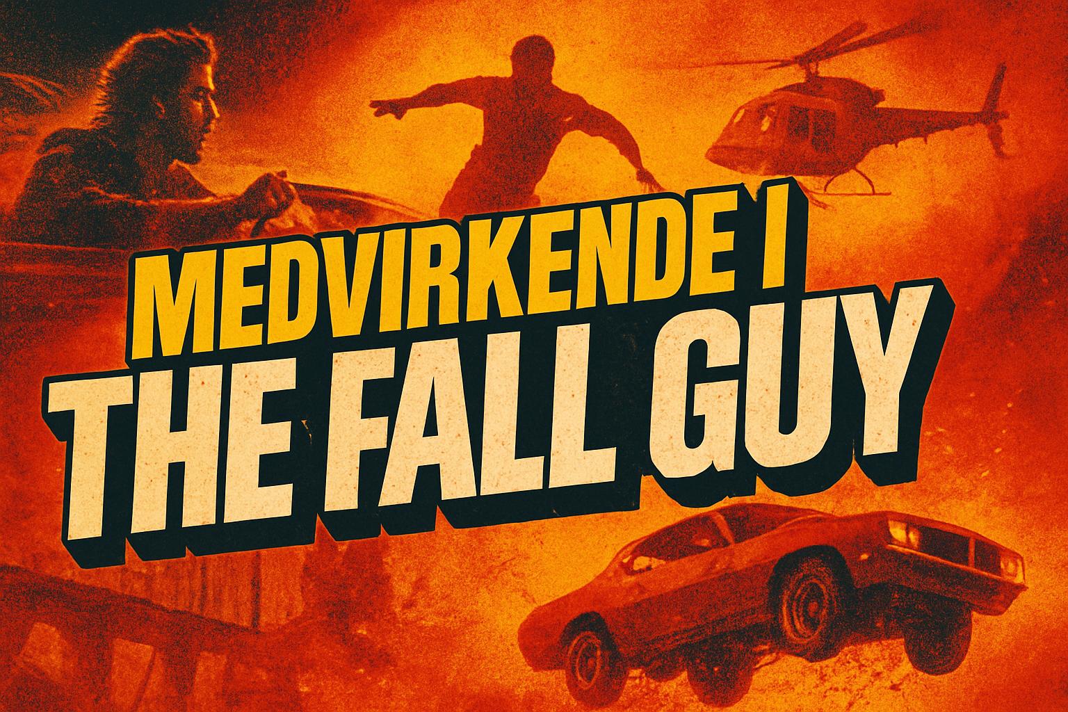 Medvirkende i The Fall Guy