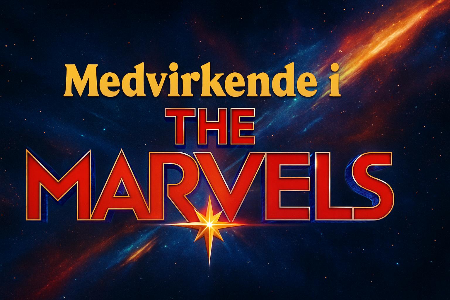 Medvirkende i The Marvels
