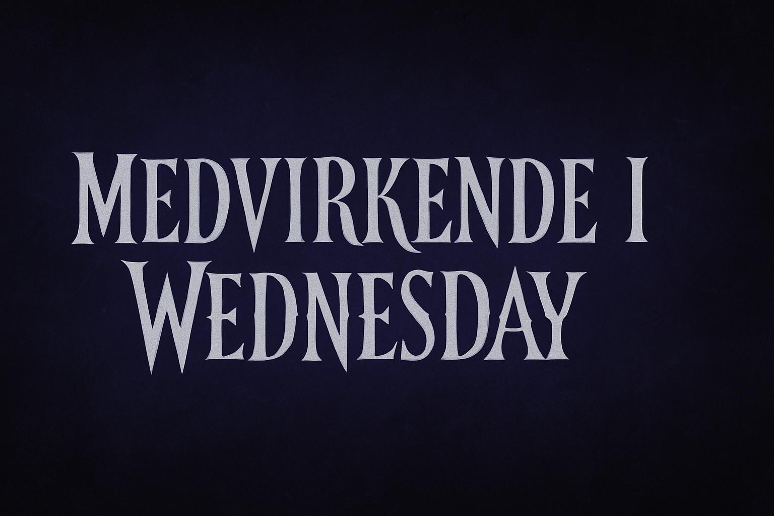 Medvirkende i Wednesday
