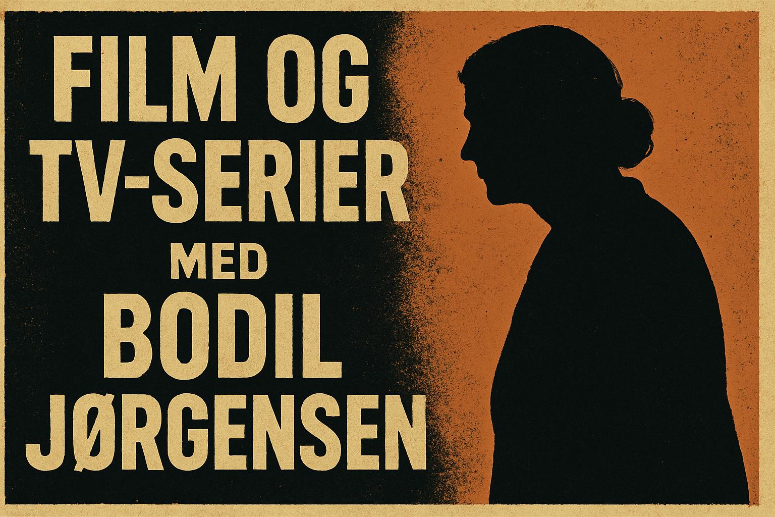 Film og tv-serier med Bodil Jørgensen