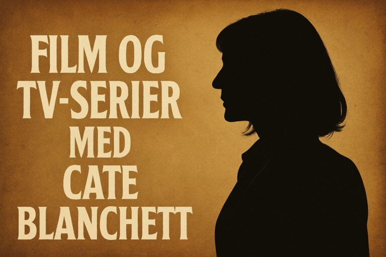 Film og tv-serier med Cate Blanchett