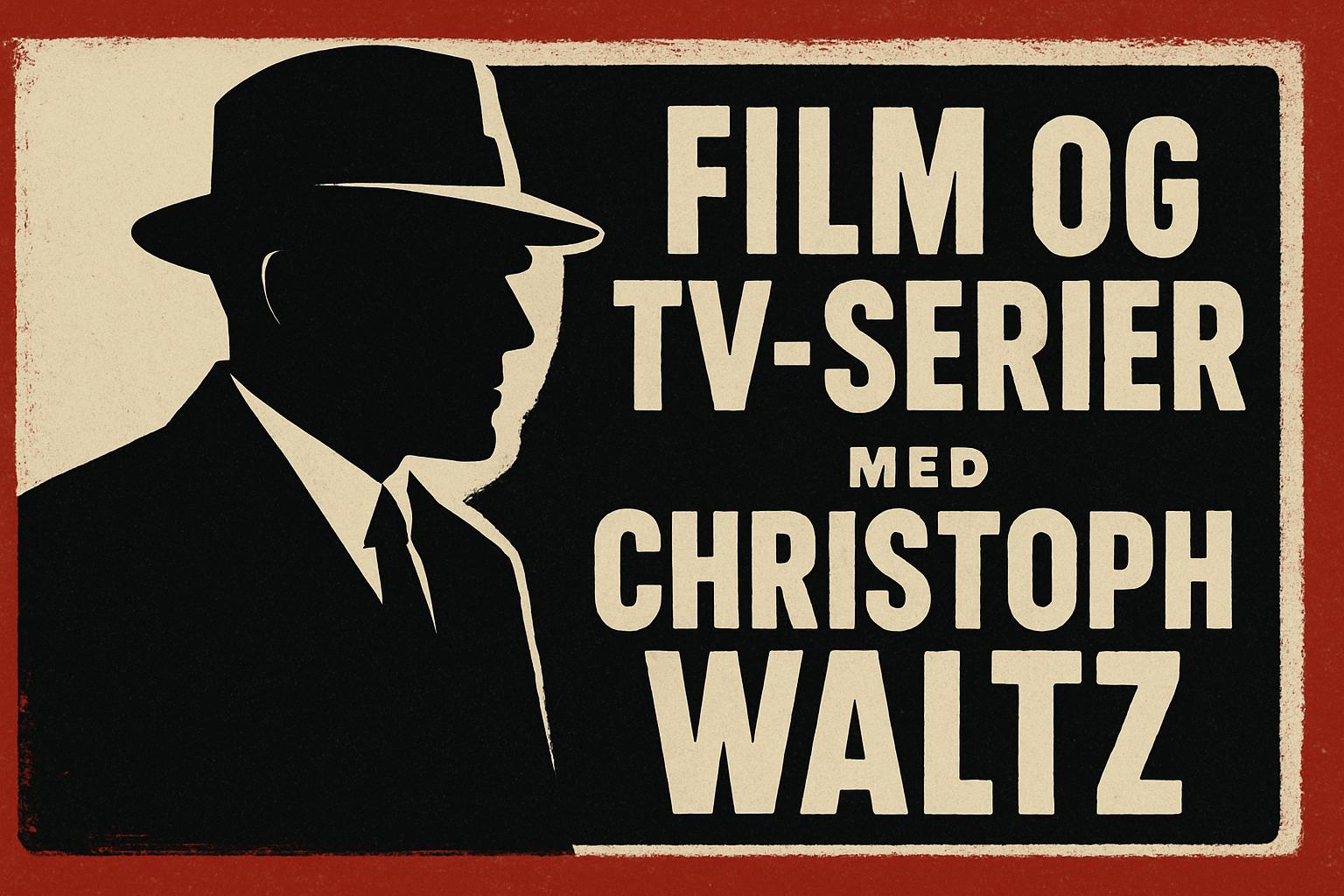 Film og tv-serier med Christoph Waltz