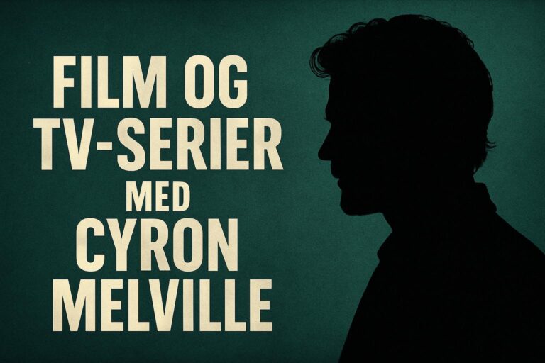 Film og tv-serier med Cyron Melville