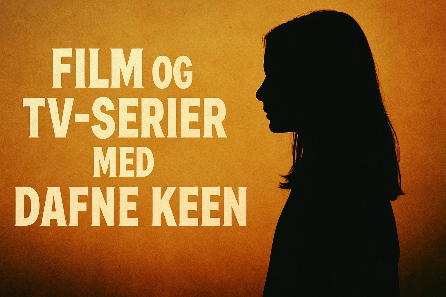 Film og tv-serier med Dafne Keen