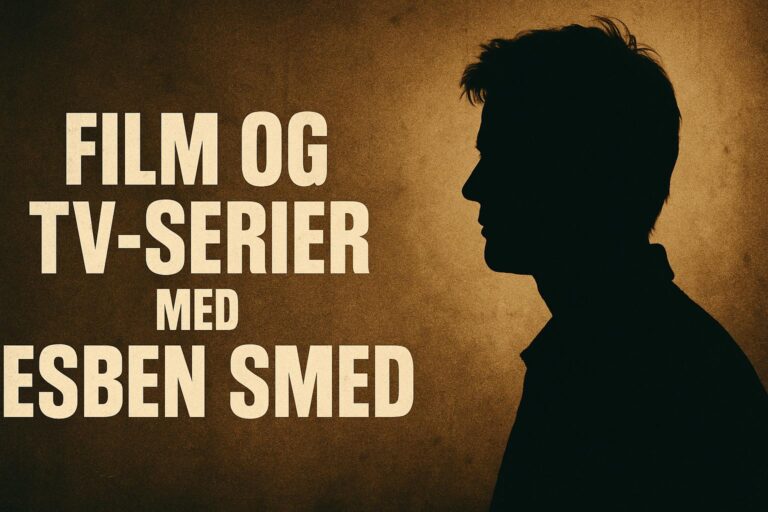 Film og tv-serier med Esben Smed