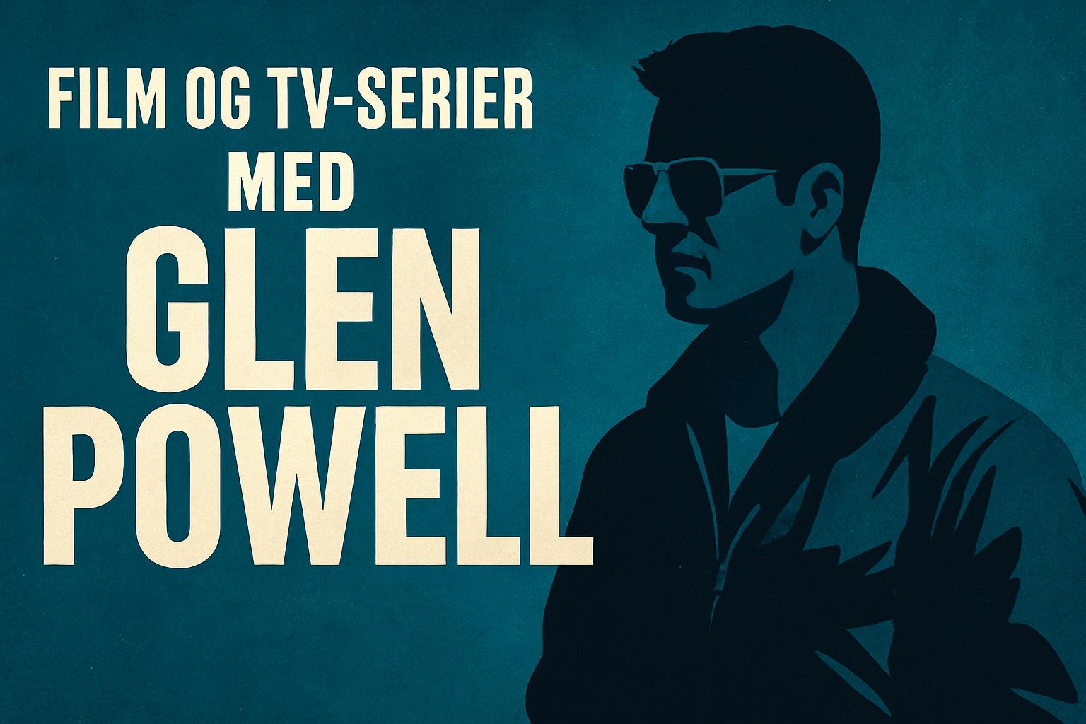 Film og tv-serier med Glen Powell