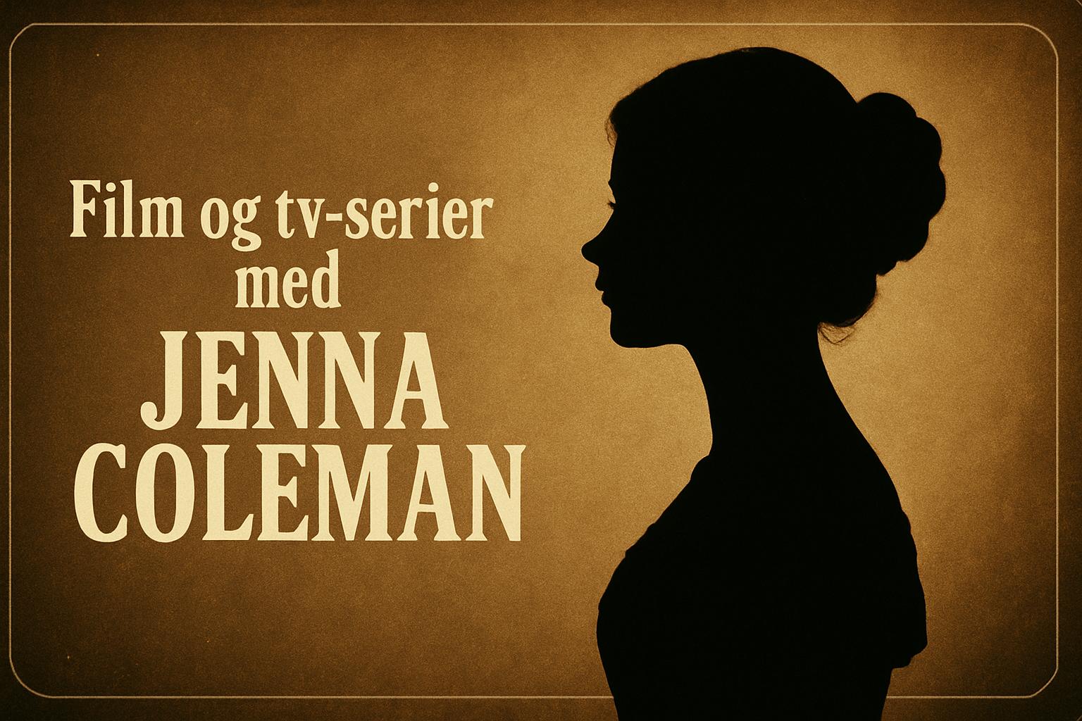 Film og tv-serier med Jenna Coleman