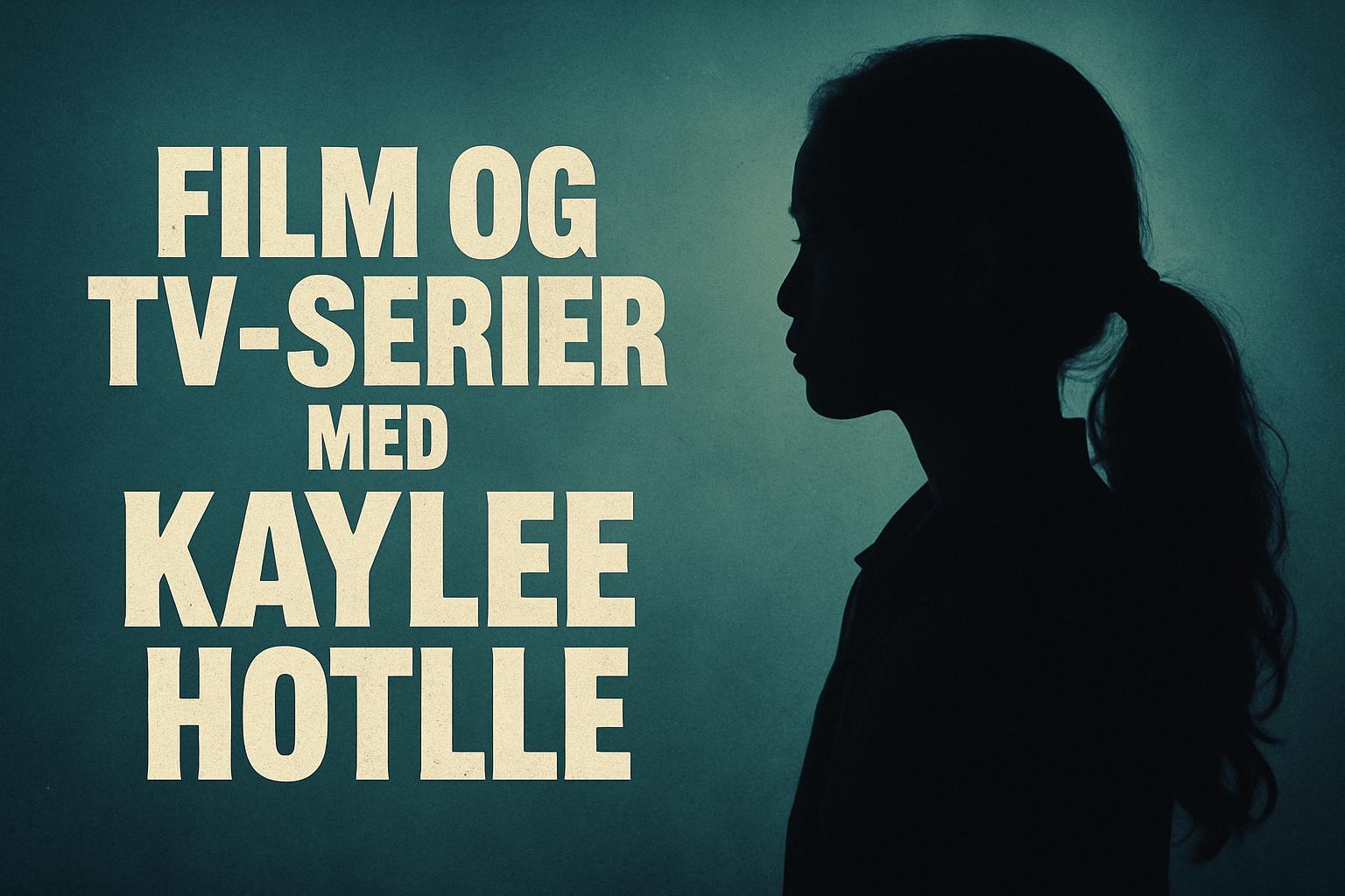 Film og tv-serier med Kaylee Hottle