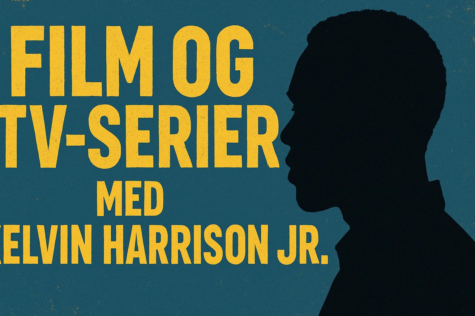 Film og tv-serier med Kelvin Harrison Jr.