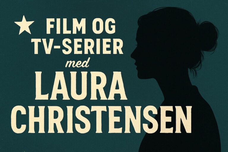 Film og tv-serier med Laura Christensen