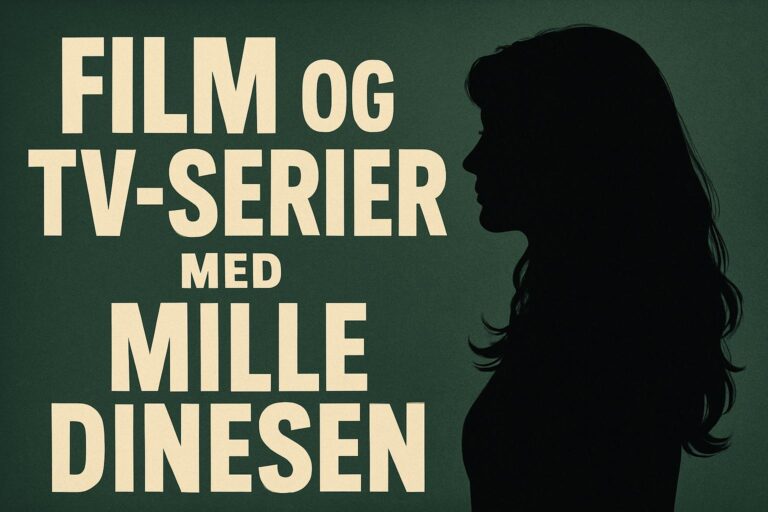 Film og tv-serier med Mille Dinesen