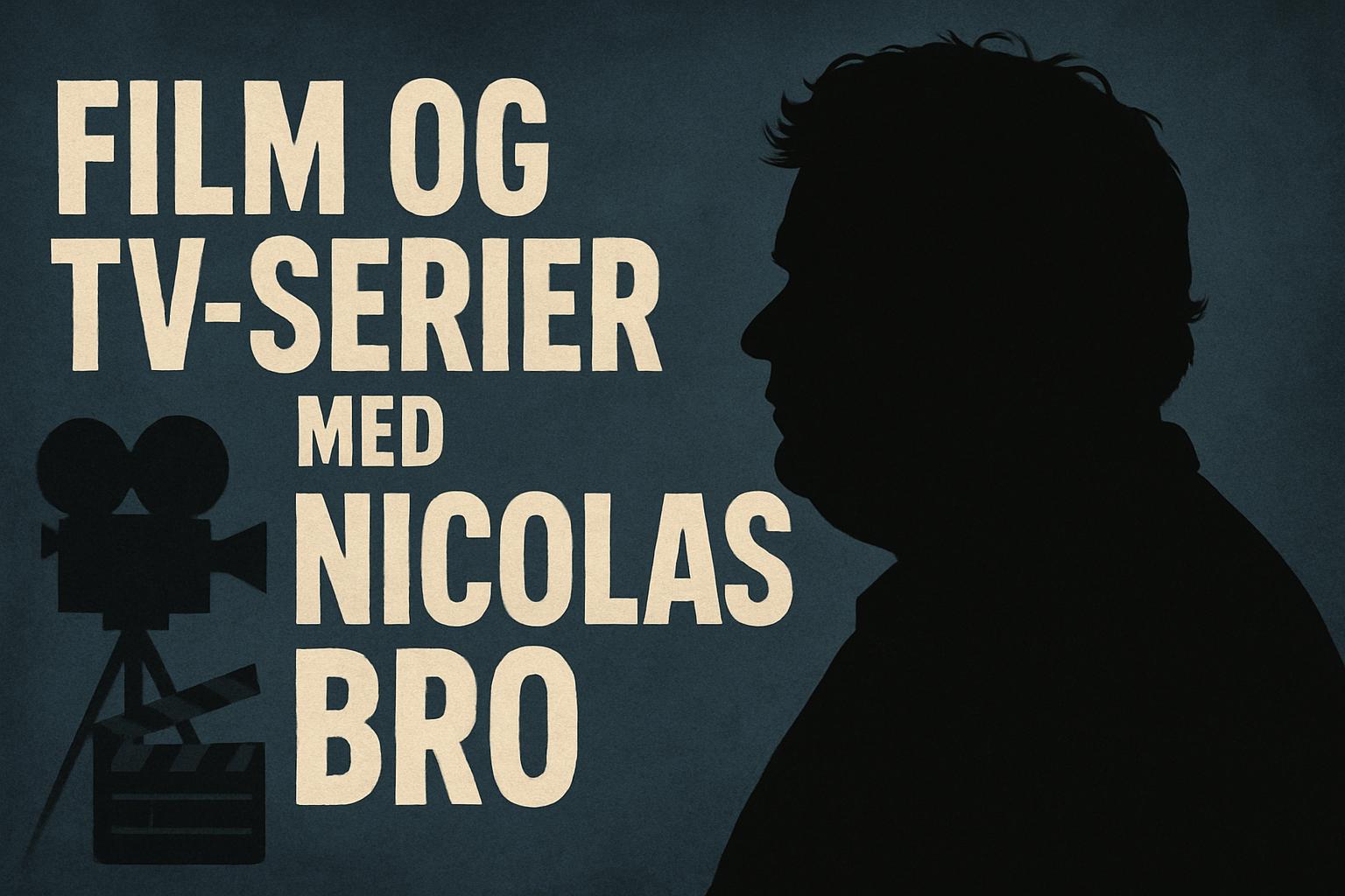 Film og tv-serier med Nicolas Bro
