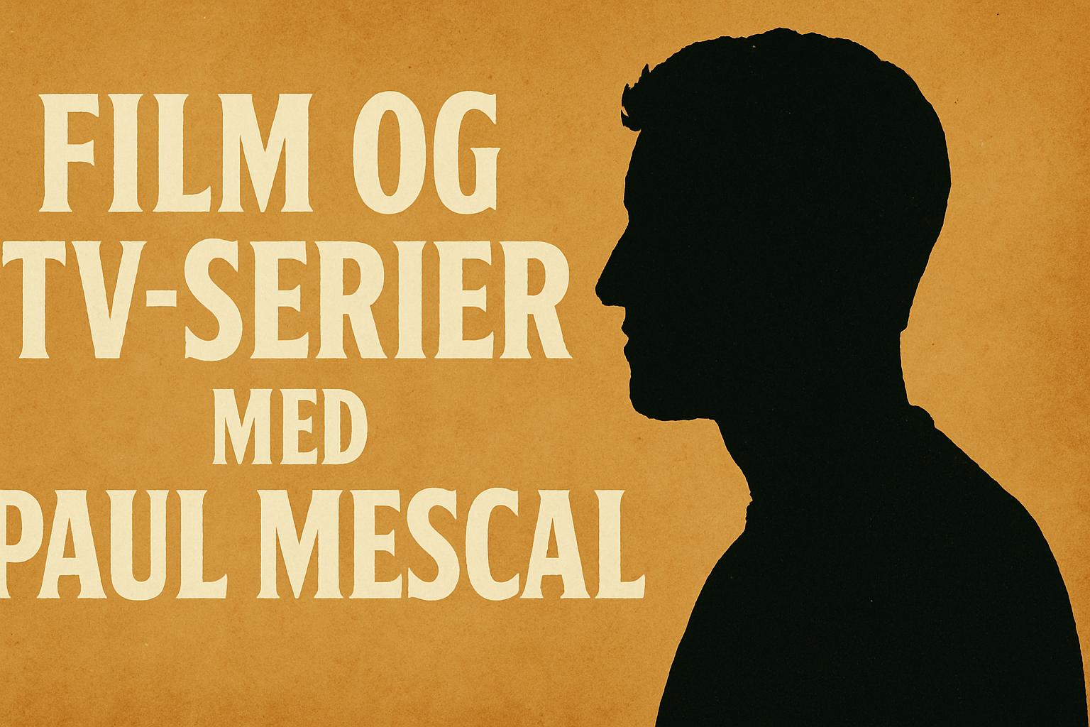 Film og tv-serier med Paul Mescal