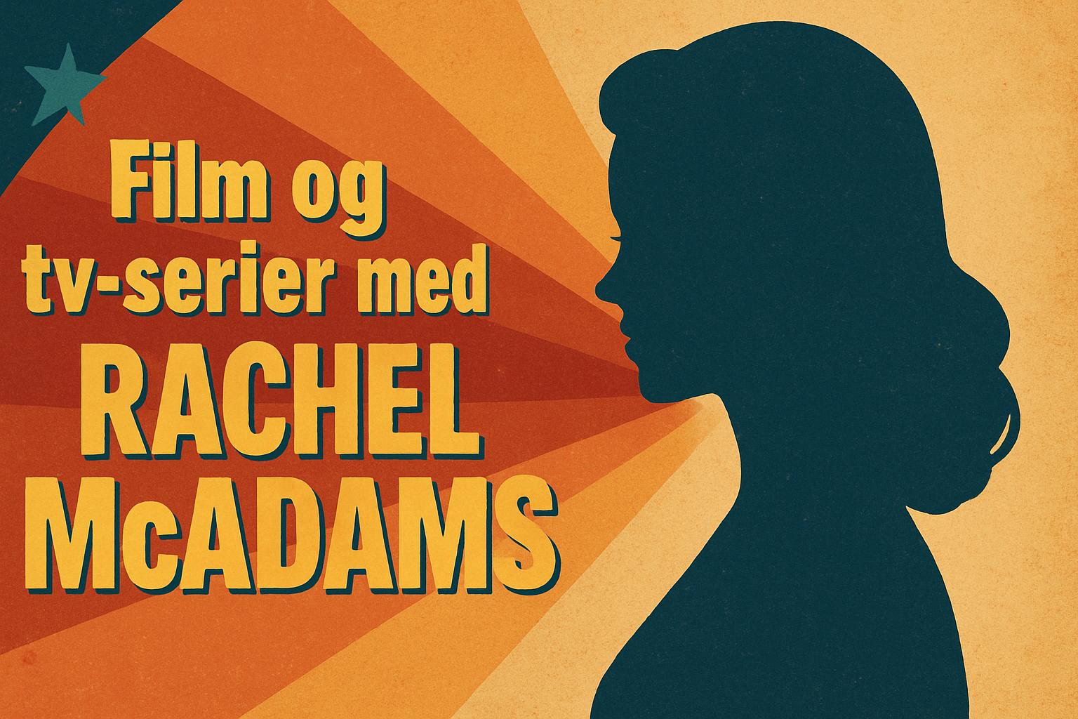 Film og tv-serier med Rachel McAdams
