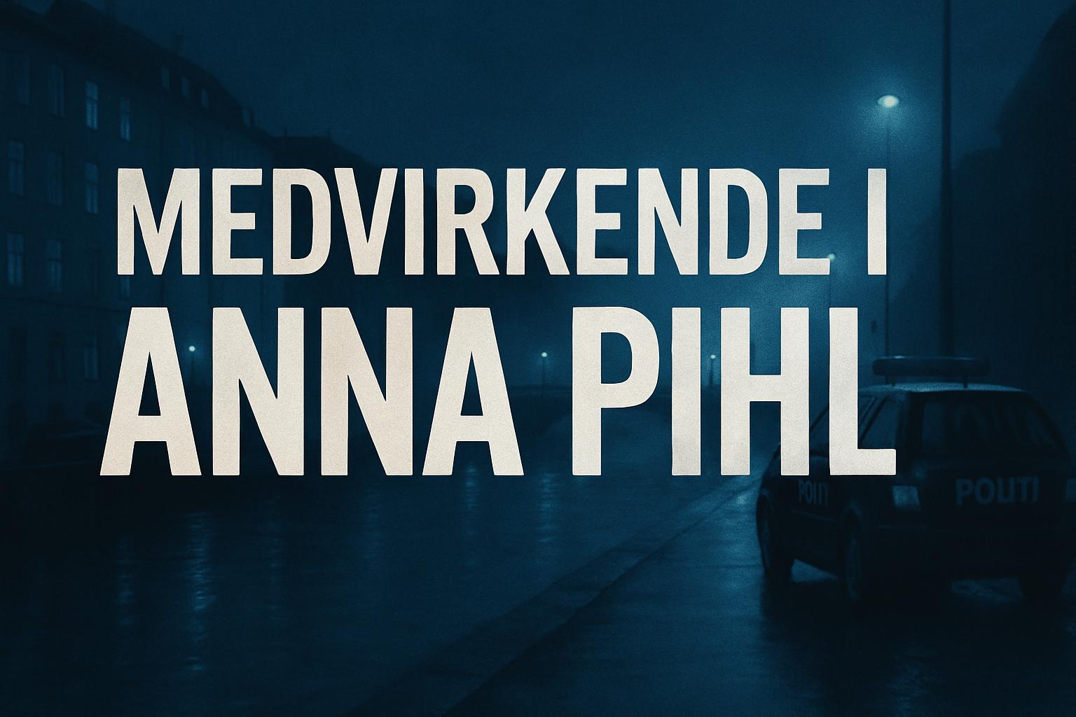 Medvirkende i Anna Pihl