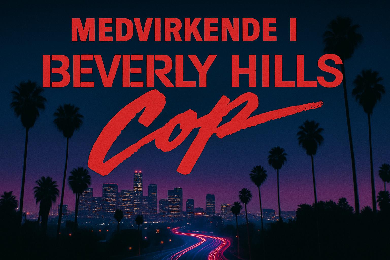 Medvirkende i Beverly Hills Cop
