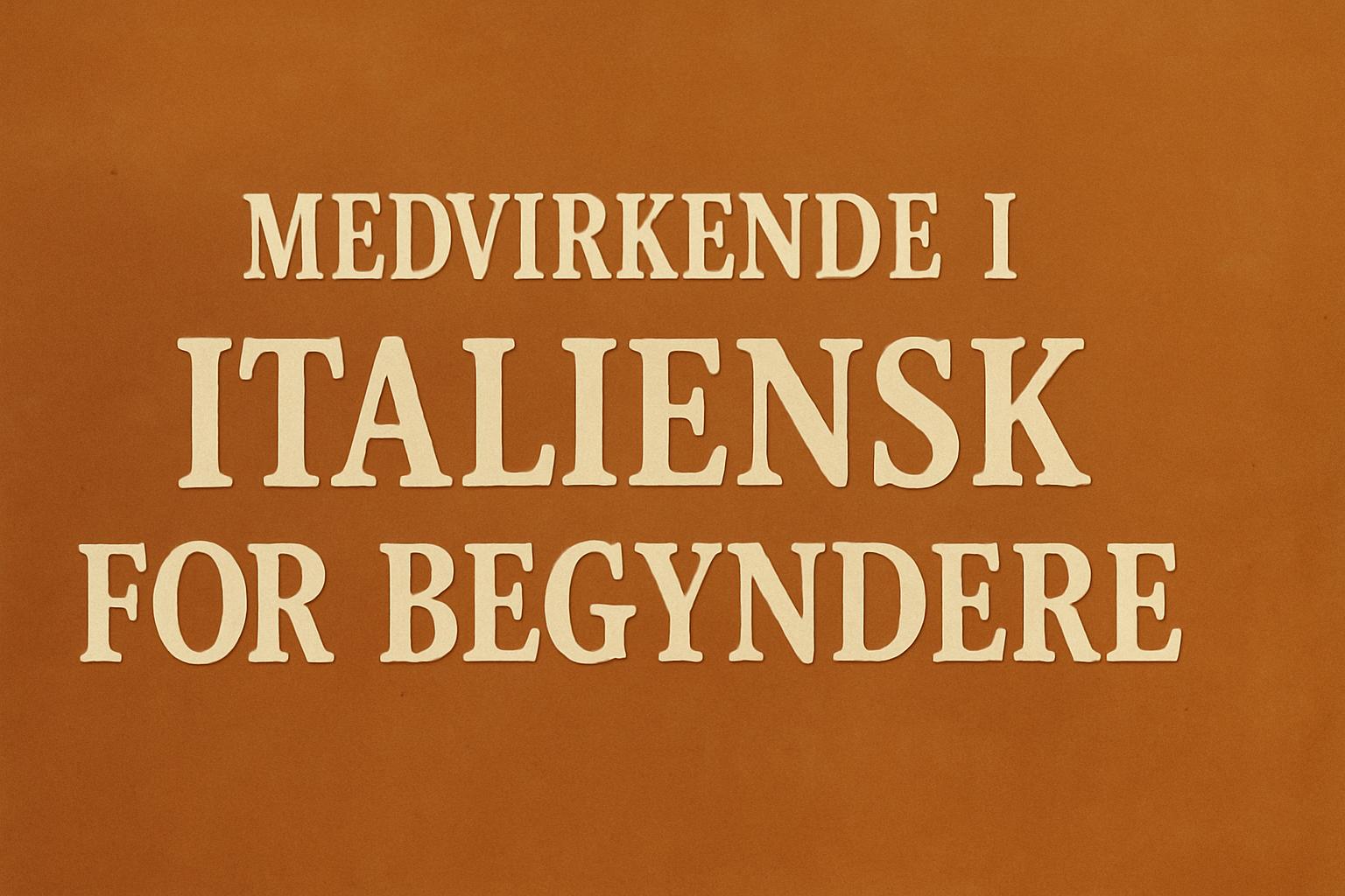 Medvirkende i Italiensk for begyndere