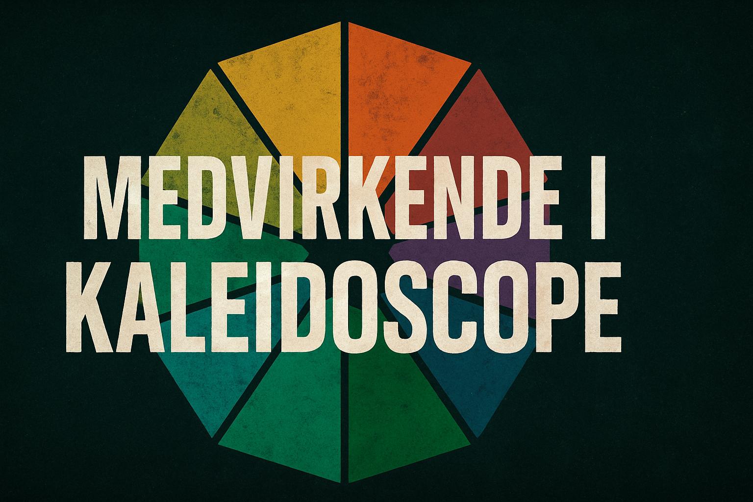 Medvirkende i Kaleidoscope
