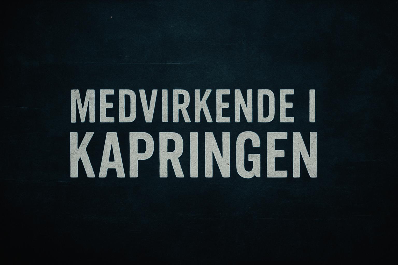 Medvirkende i Kapringen