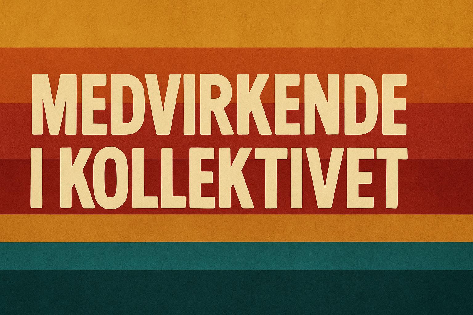Medvirkende i Kollektivet