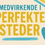 Medvirkende i Perfekte Steder