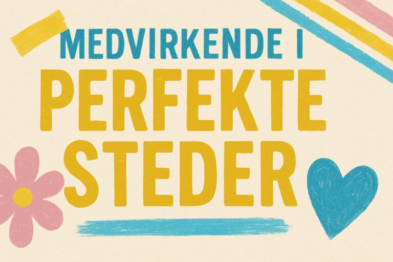 Medvirkende i Perfekte Steder