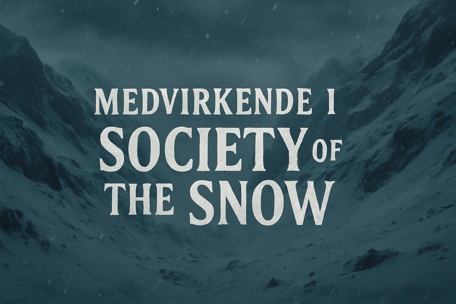Medvirkende i Society of the Snow