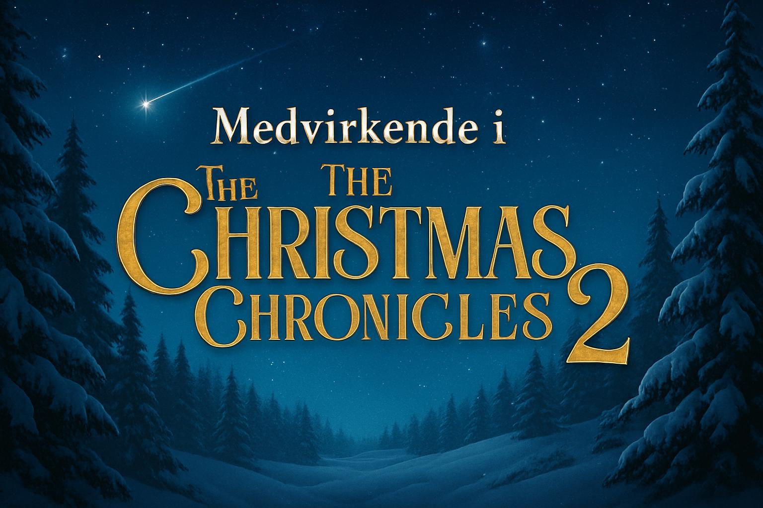 Medvirkende i The Christmas Chronicles 2
