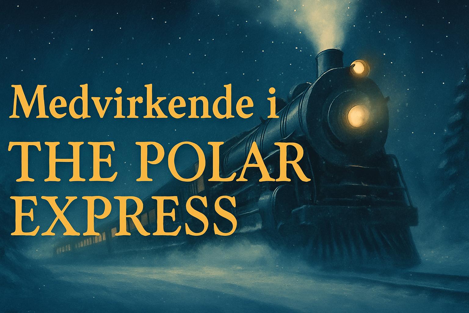 Medvirkende i The Polar Express