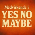 Medvirkende i Yes No Maybe